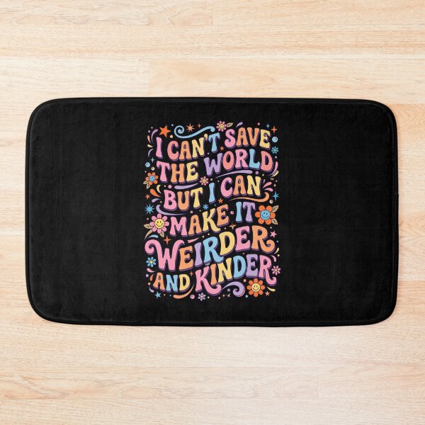 Item preview, Copy of I Can't Save The World But I Can Make It Weirder And Kinder Unique Personality Kindness Advocate designed and sold by w66aboo.