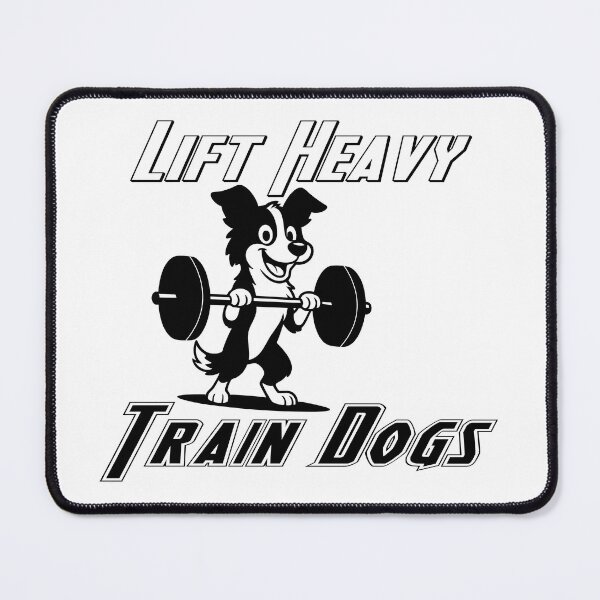 Item preview, Lift Heavy Train Dogs - Funny Weightlifting Border Collie designed and sold by Bluek9sDesign.