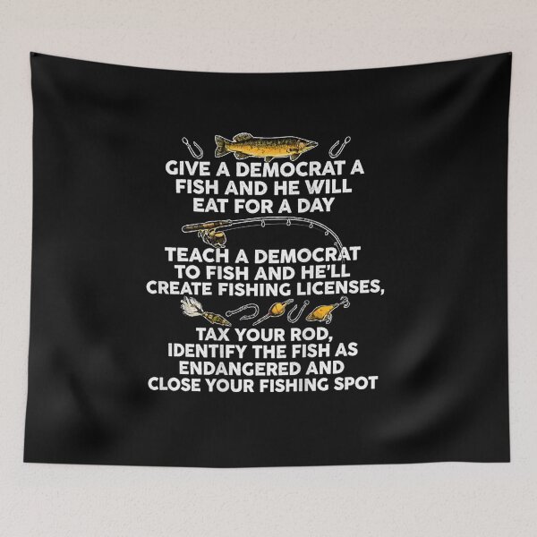 Item preview, Give A Democrat A Fish and He Will Eat for A Day designed and sold by Crookedorbit.