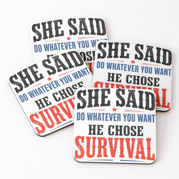 Item preview, She Said Do Whatever You Want He Chose Survival designed and sold by Ladidia.