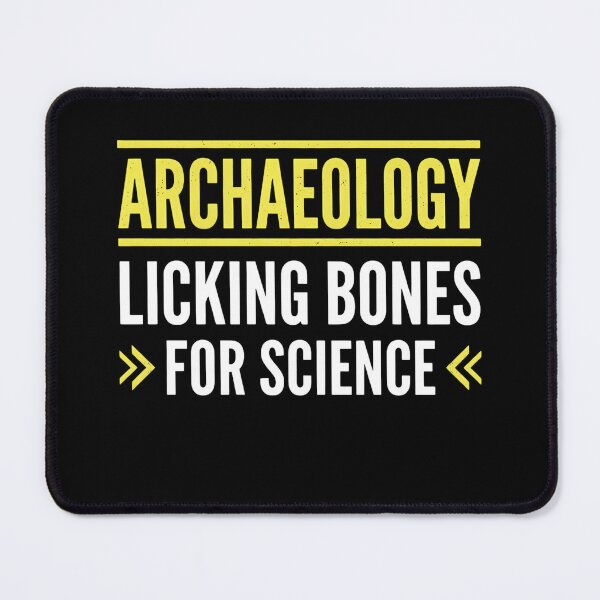 Item preview, Archaeology Licking Bones For Science Archaeologist History Science Humor designed and sold by w66aboo.