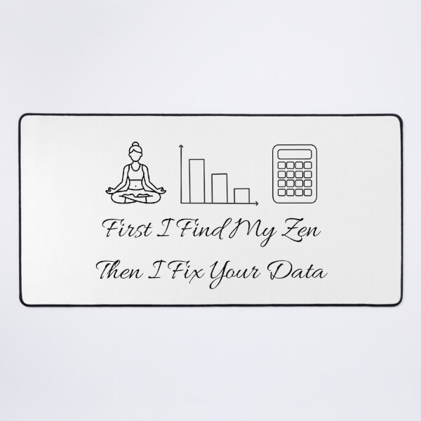 Item preview, First I Find My Zen Then I Fix Your Data | Funny Data Analyst Yoga. designed and sold by spreadsheetcafe.