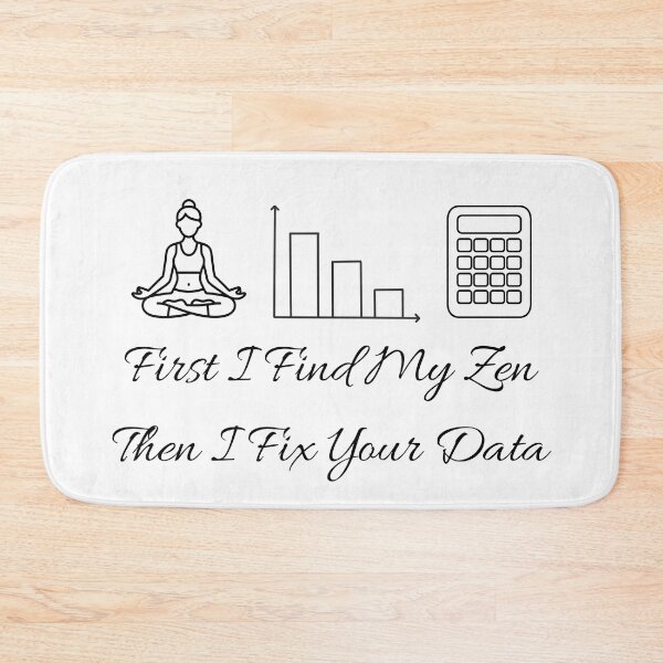 Item preview, First I Find My Zen Then I Fix Your Data | Funny Data Analyst Yoga. designed and sold by spreadsheetcafe.
