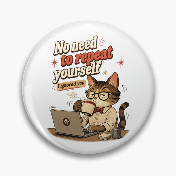 Item preview, Funny Working Cat Coffee Quote – No Need to Repeat Yourself, I Ignored You designed and sold by CutieGalore.