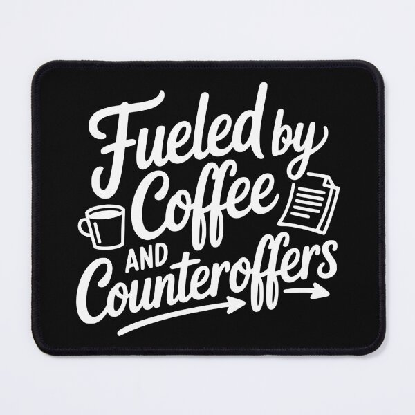 Item preview, Fueled by Coffee and Counteroffers designed and sold by theartfulaspie.