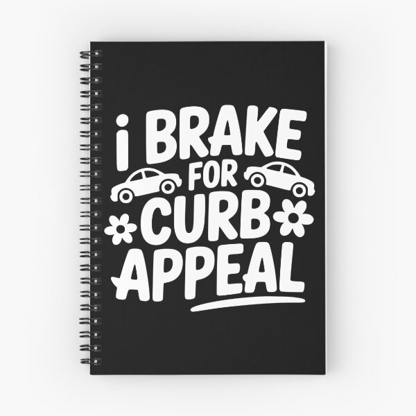 Item preview, I Brake for Curb Appeal designed and sold by theartfulaspie.