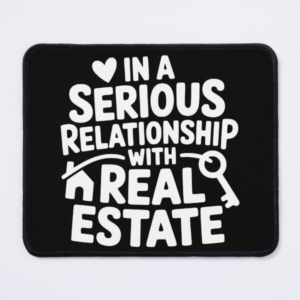 Item preview, In a Serious Relationship With Real Estate designed and sold by theartfulaspie.
