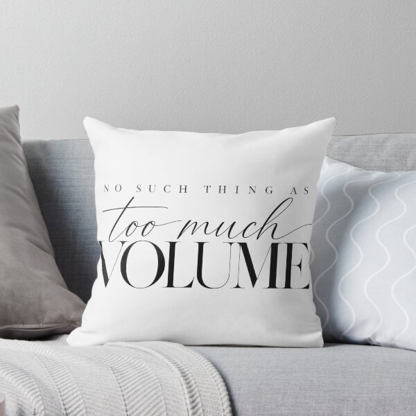 Item preview, “No such thing as too much volume” 3 designed and sold by SaveForMyDeposit.