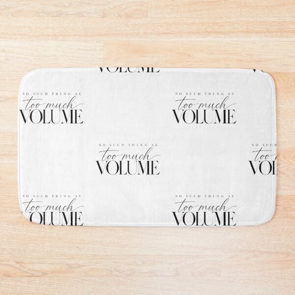 Item preview, “No such thing as too much volume” 3 designed and sold by SaveForMyDeposit.