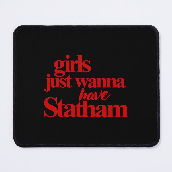 Item preview, Girls just wanna have Statham designed and sold by Hliki351.