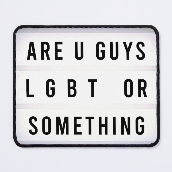 Item preview, Are You Guys LGBT or Something Funny Quote Meme designed and sold by EVGLST.