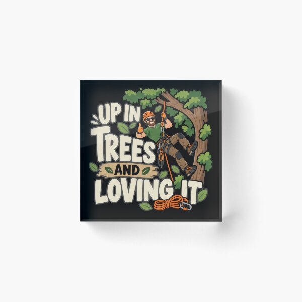 Item preview, Up In Trees And Loving It Funny Arborist Tree Climber Gift designed and sold by DreamLayerStudio.