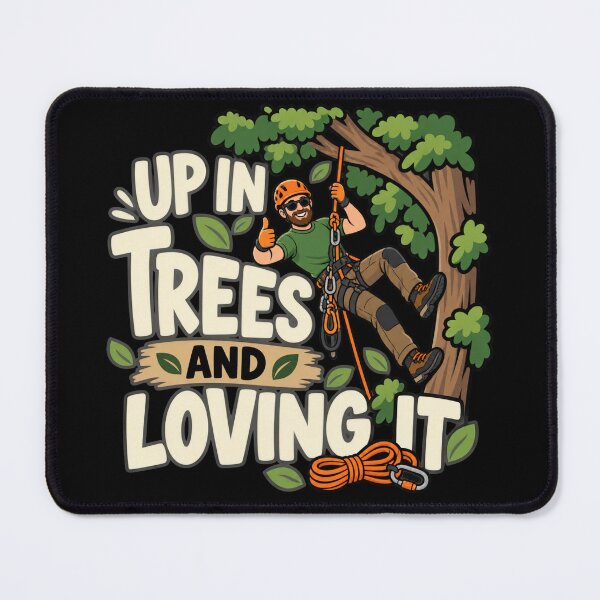 Item preview, Up In Trees And Loving It Funny Arborist Tree Climber Gift designed and sold by DreamLayerStudio.