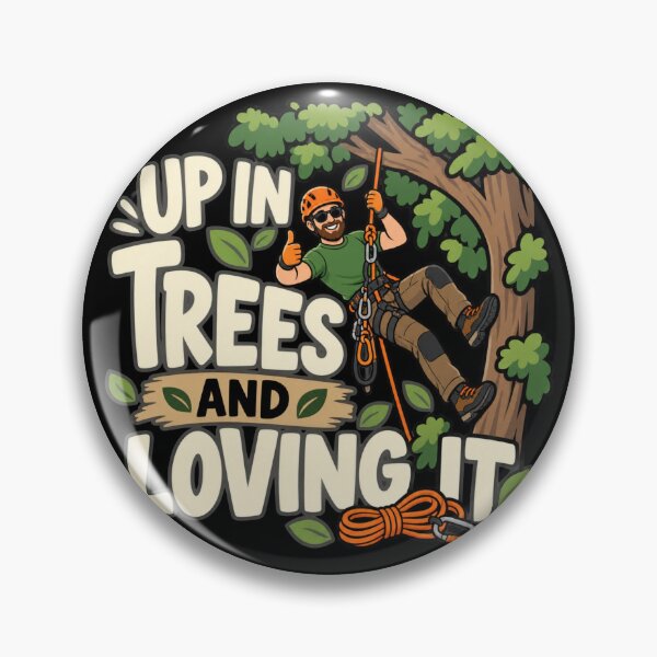 Item preview, Up In Trees And Loving It Funny Arborist Tree Climber Gift designed and sold by DreamLayerStudio.