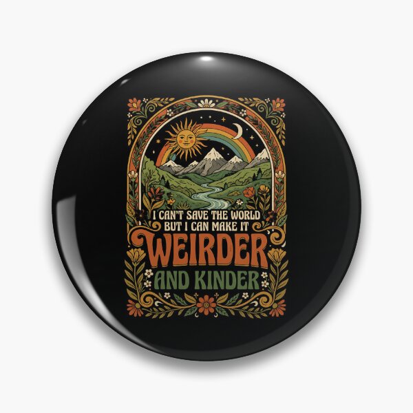 Item preview, Copy of I Can't Save The World But I Can Make It Weirder And Kinder Unique Personality Kindness Advocate designed and sold by w66aboo.