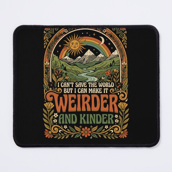 Item preview, Copy of I Can't Save The World But I Can Make It Weirder And Kinder Unique Personality Kindness Advocate designed and sold by w66aboo.