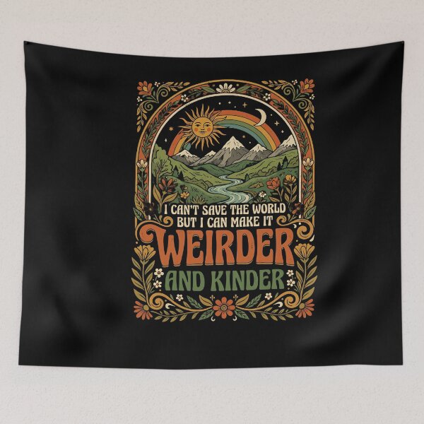 Item preview, Copy of I Can't Save The World But I Can Make It Weirder And Kinder Unique Personality Kindness Advocate designed and sold by w66aboo.