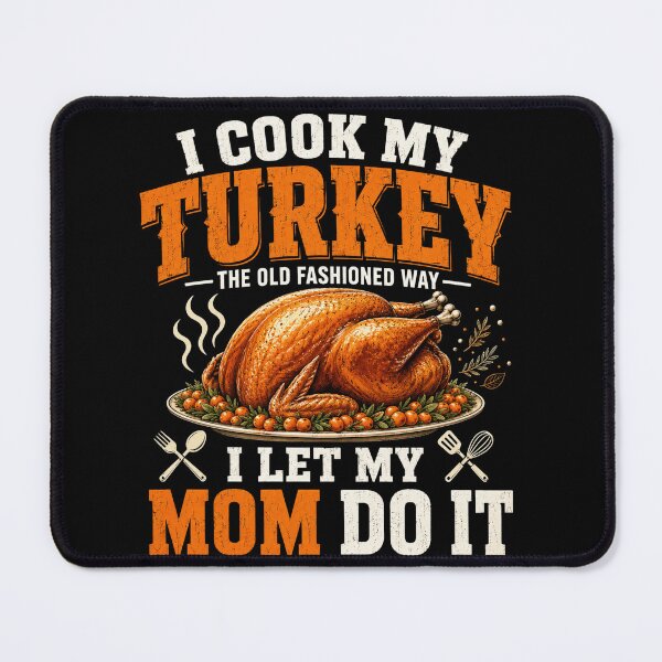 Item preview, turkey I Cook My Turkey The Old Fashioned Way designed and sold by anapldv.