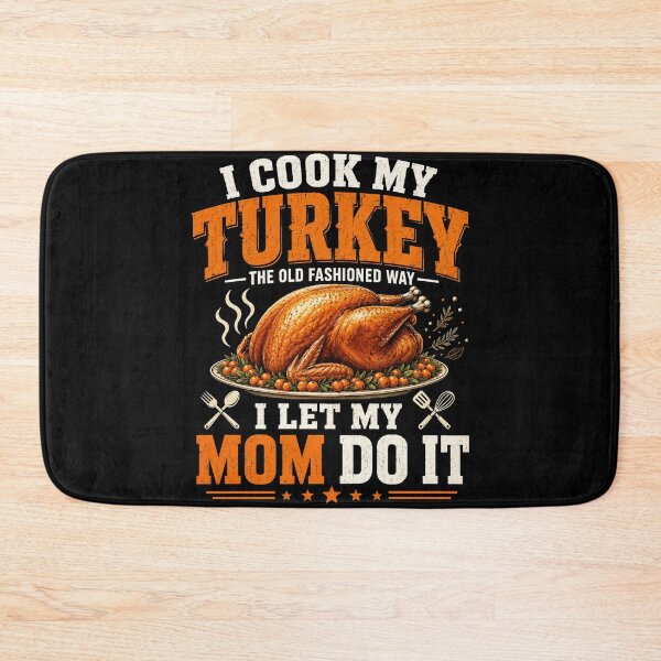 Item preview, turkey I Cook My Turkey The Old Fashioned Way designed and sold by anapldv.