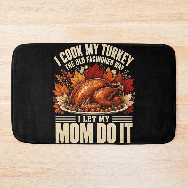 Item preview, turkey I Cook My Turkey the Old Fashioned Way designed and sold by anapldv.