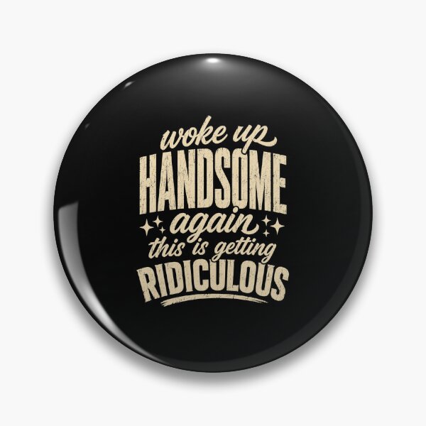 Item preview, Ridiculous Woke Up Handsome Again Funny Vintage Quote designed and sold by anapldv.