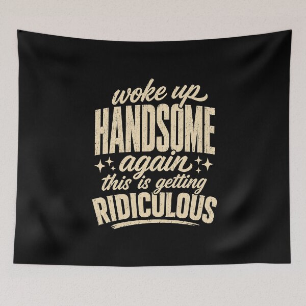 Item preview, Ridiculous Woke Up Handsome Again Funny Vintage Quote designed and sold by anapldv.