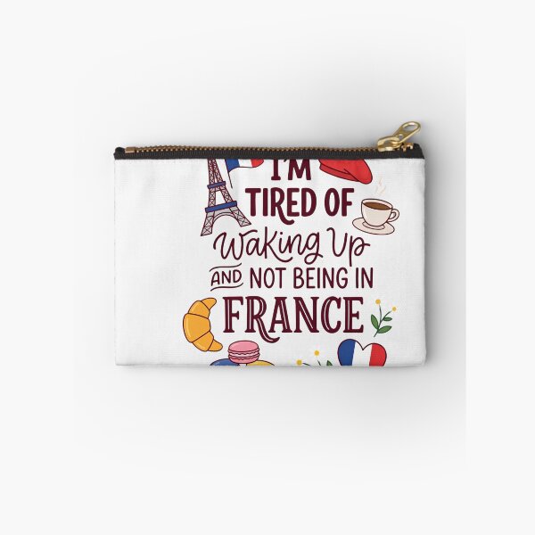 Item preview, I'm Tired Of Waking Up And Not Being In France | Francophile Paris Travel Enthusiast designed and sold by w66aboo.