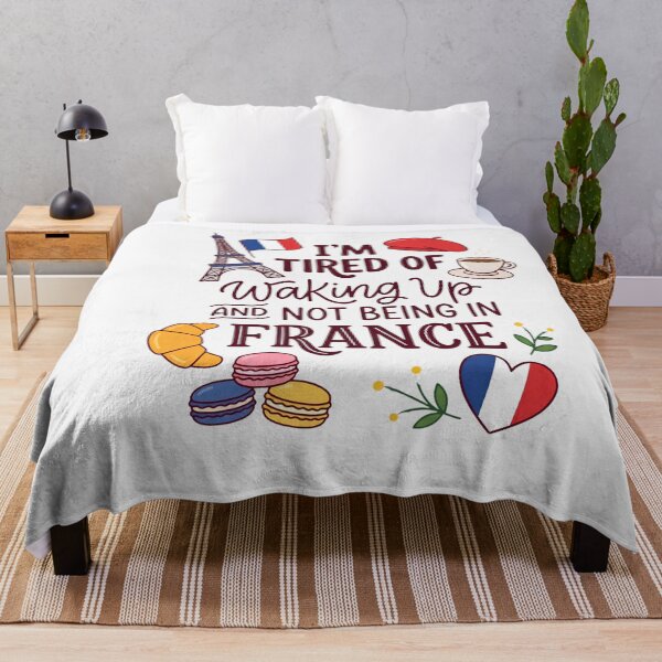 Item preview, I'm Tired Of Waking Up And Not Being In France | Francophile Paris Travel Enthusiast designed and sold by w66aboo.