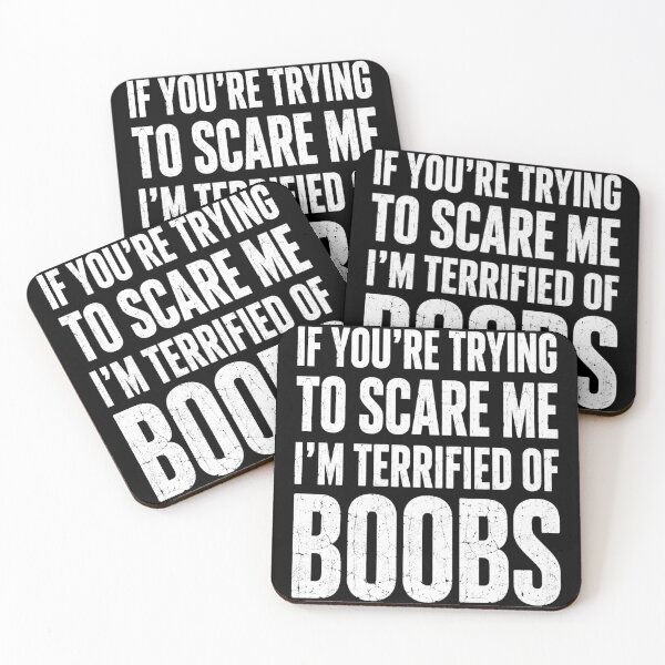 Item preview, boobs funny quote for those trying to scare me designed and sold by anapldv.