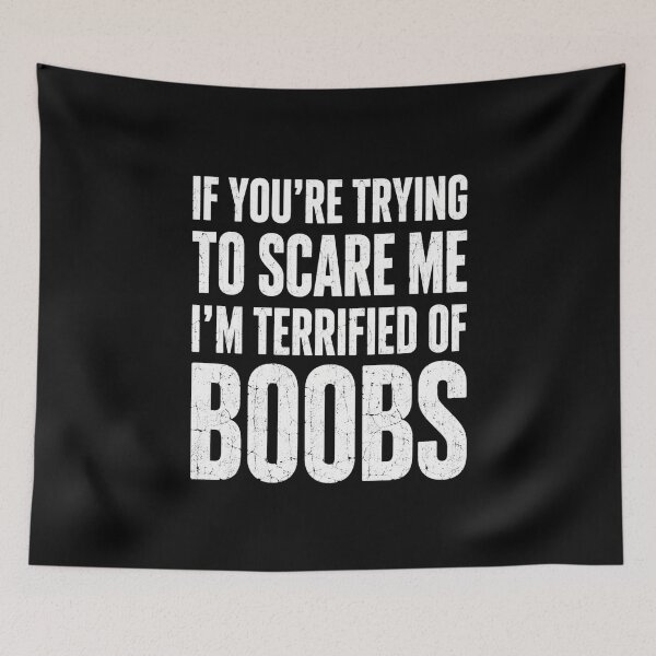 Item preview, boobs funny quote for those trying to scare me designed and sold by anapldv.