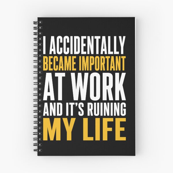 Item preview, Work Accidentally Became Important Life Quote designed and sold by anapldv.
