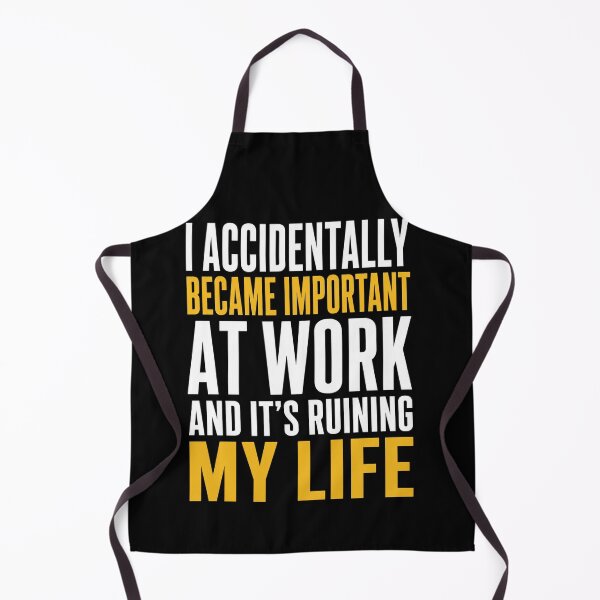 Item preview, Work Accidentally Became Important Life Quote designed and sold by anapldv.
