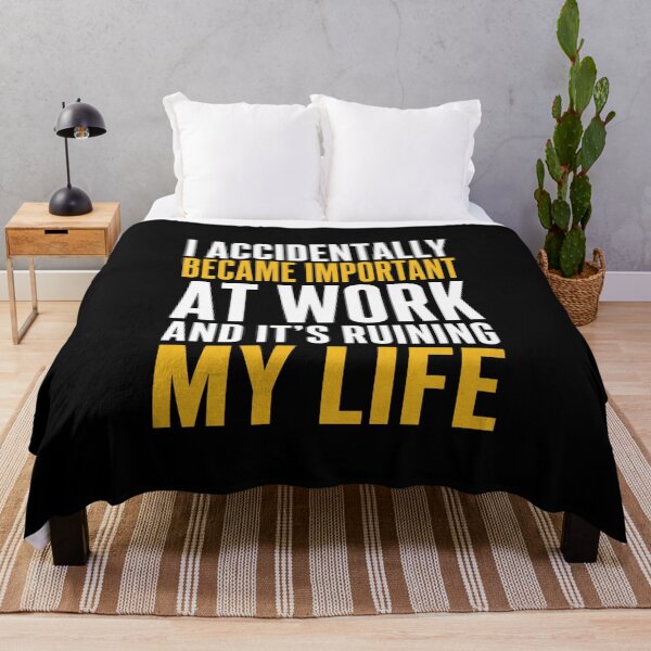 Item preview, Work Accidentally Became Important Life Quote designed and sold by anapldv.