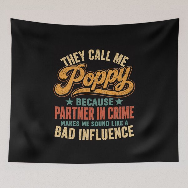 Item preview, poppy funny partner in crime bad influence quote designed and sold by anapldv.