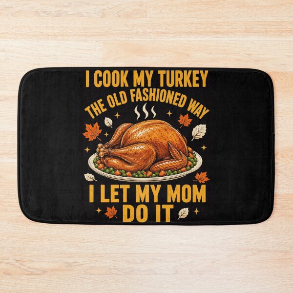 Item preview, turkey I Cook My Turkey The Old Fashioned Way Humor designed and sold by anapldv.