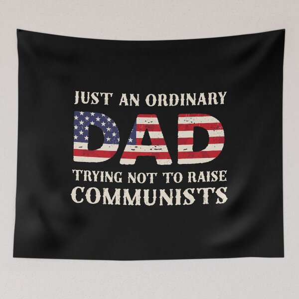 Item preview, Ordinary Dad Not Raising Communists Humor designed and sold by moabeArtistic.