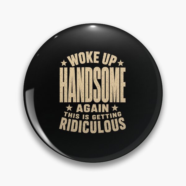 Item preview, Hilarious Wake Up Handsome Again Funny Retro Quote designed and sold by anapldv.