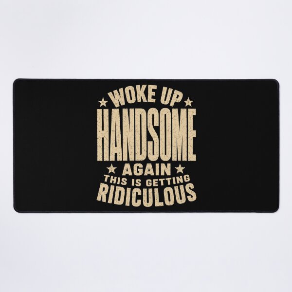 Item preview, Hilarious Wake Up Handsome Again Funny Retro Quote designed and sold by anapldv.
