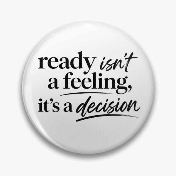 Item preview, Ready is a Decision designed and sold by SpunkyPig.