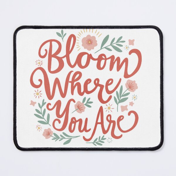 Item preview, Bloom Where You Are Floral Quote Design designed and sold by DinaArtStudio.