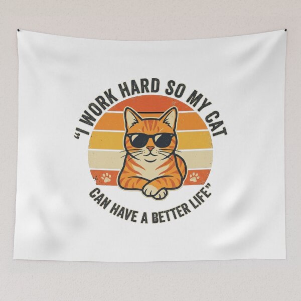 Item preview, Funny Cat Lover I Work Hard So My Cat Can Have a Better Life designed and sold by kromashift.