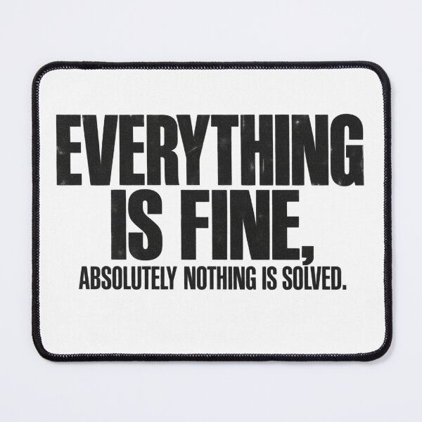 Item preview, Everything is Fine designed and sold by Youmytype.