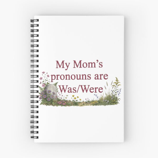 Item preview, My Mom’s Pronouns Are Was/Were – Dark Humor Memorial designed and sold by SidTastic .