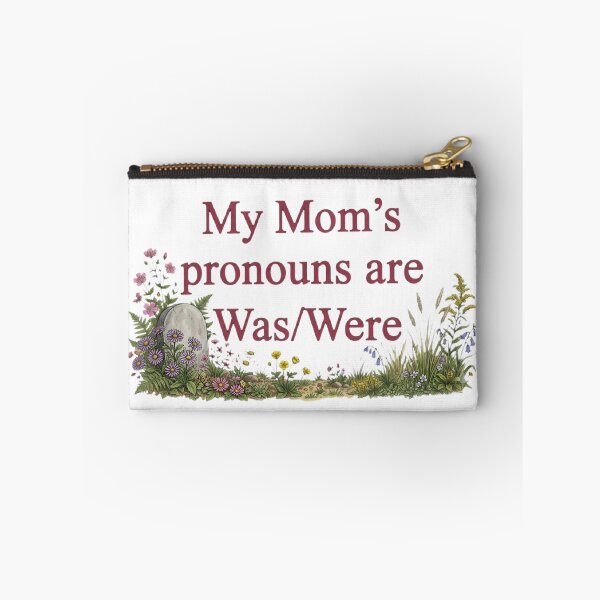 Item preview, My Mom’s Pronouns Are Was/Were – Dark Humor Memorial designed and sold by SidTastic .