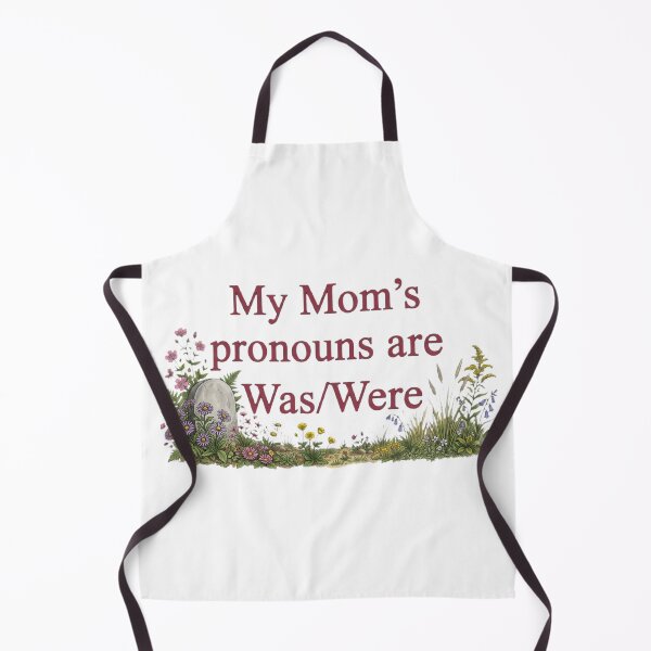 Item preview, My Mom’s Pronouns Are Was/Were – Dark Humor Memorial designed and sold by SidTastic .