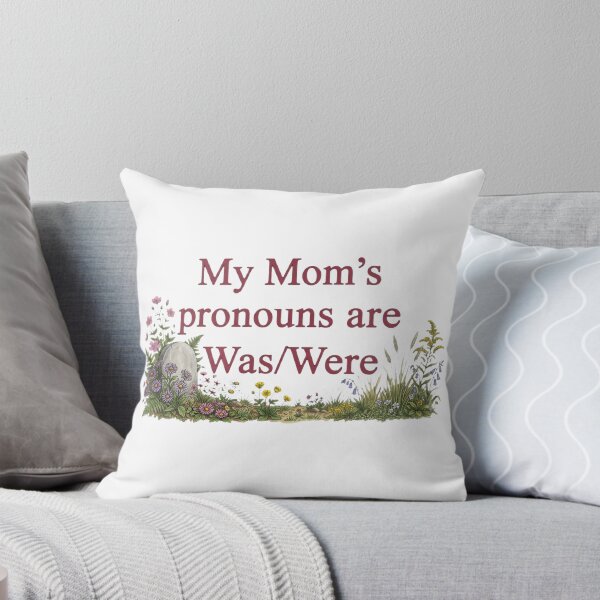 Item preview, My Mom’s Pronouns Are Was/Were – Dark Humor Memorial designed and sold by SidTastic .