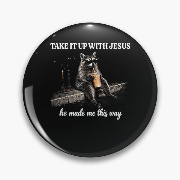 Item preview, Take It Up with Jesus He Made Me This Way Raccoon designed and sold by ArtByimamS.