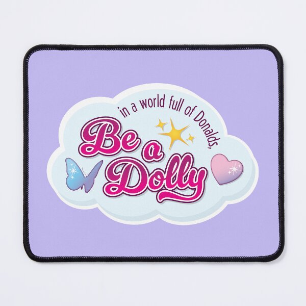 Item preview, Be a Dolly, Not a Donald designed and sold by SassMonkey.