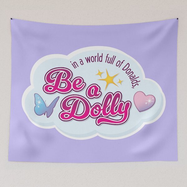 Item preview, Be a Dolly, Not a Donald designed and sold by SassMonkey.