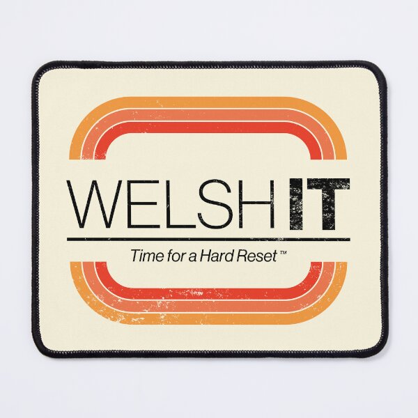Item preview, Welsh IT: Time for a Hard Reset designed and sold by Prankly.